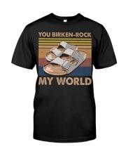 You Birken Rock My World Classic T-Shirt front