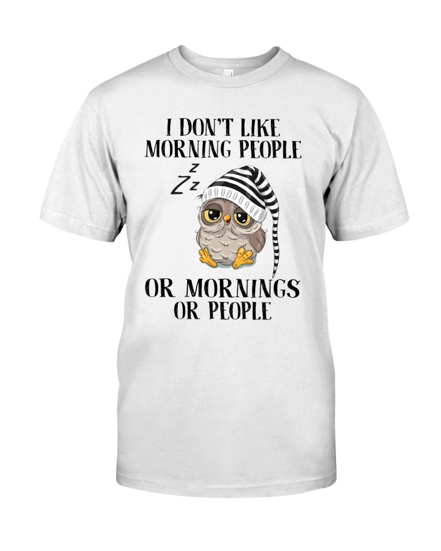 I Don't Like Morning People Classic T-Shirt