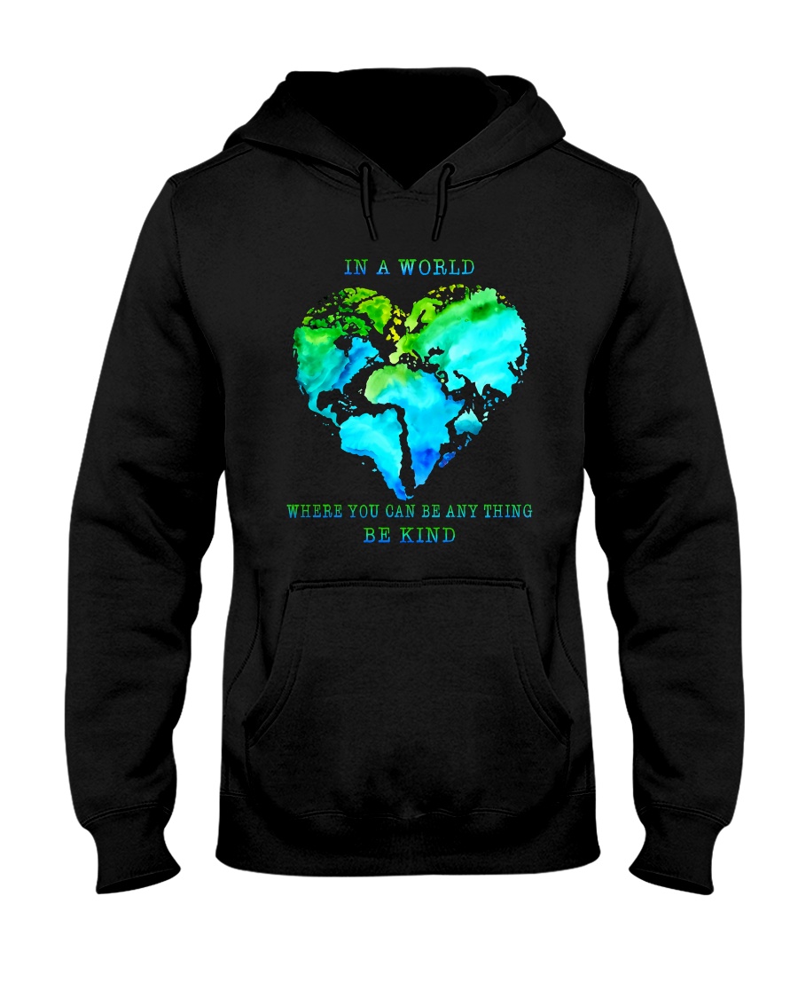 Be Kind In A World Hooded Sweatshirt