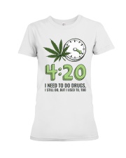 I Need To Do Drug Premium Fit Ladies Tee thumbnail