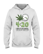 I Need To Do Drug Hooded Sweatshirt thumbnail