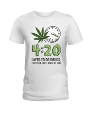 I Need To Do Drug Ladies T-Shirt thumbnail