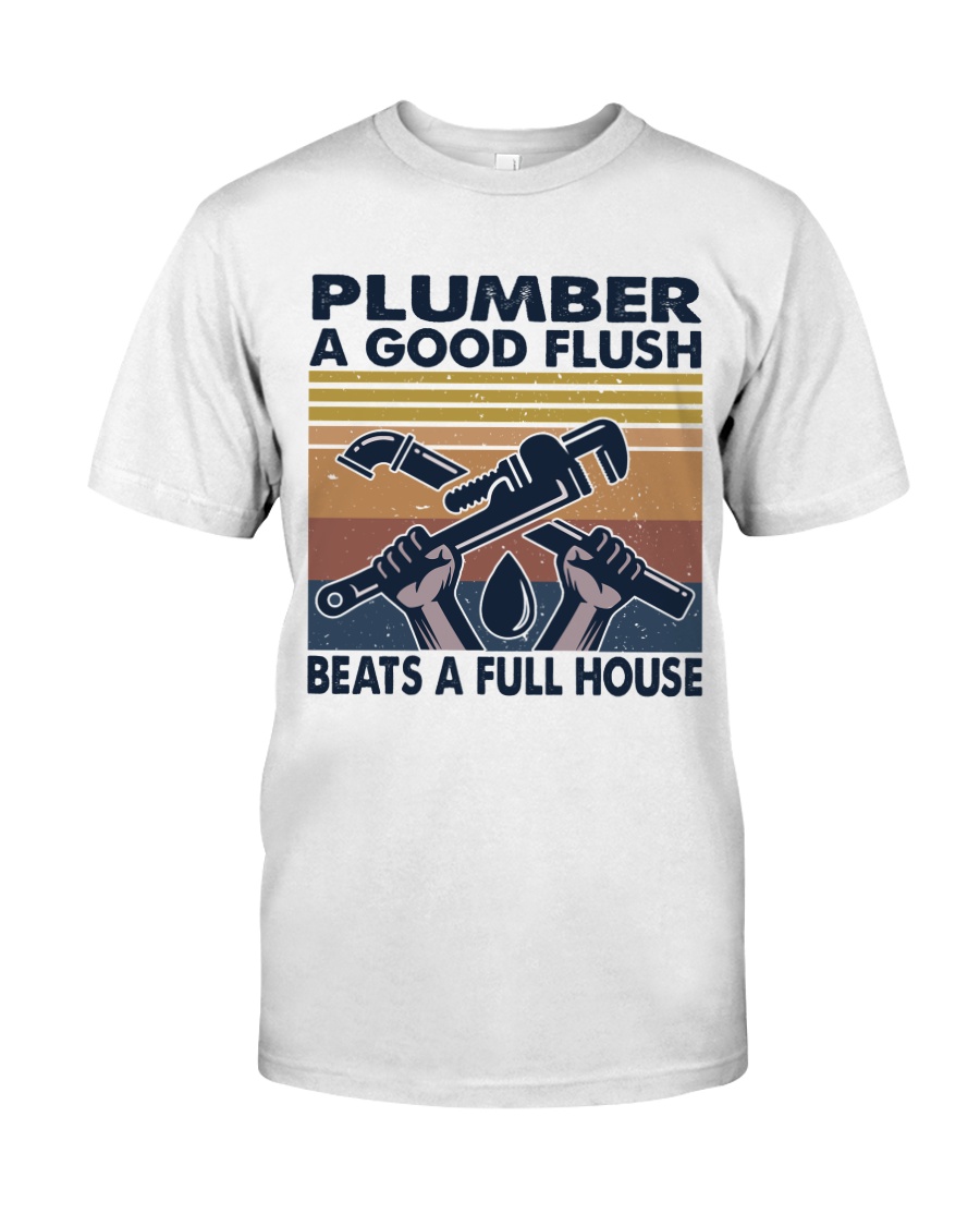 Plumber A Good Flush Classic T-Shirt