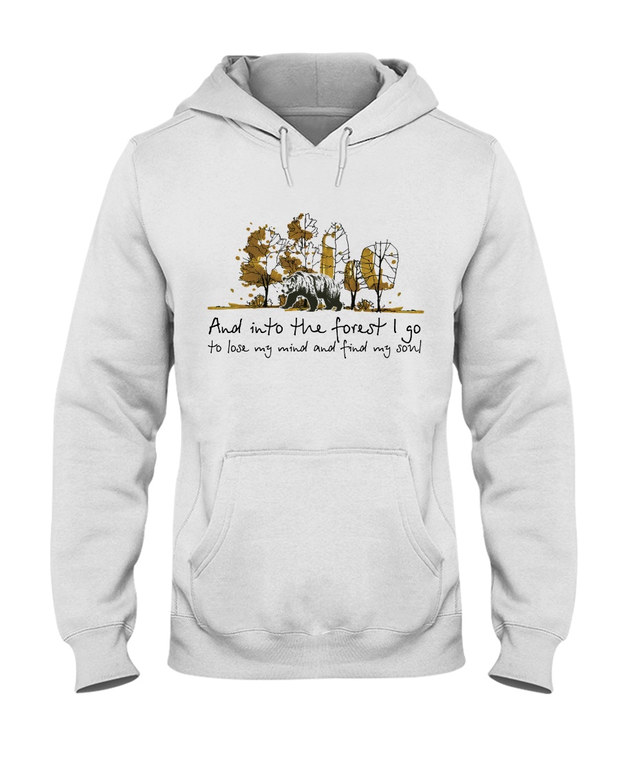 And Into The Forest I Go Hooded Sweatshirt