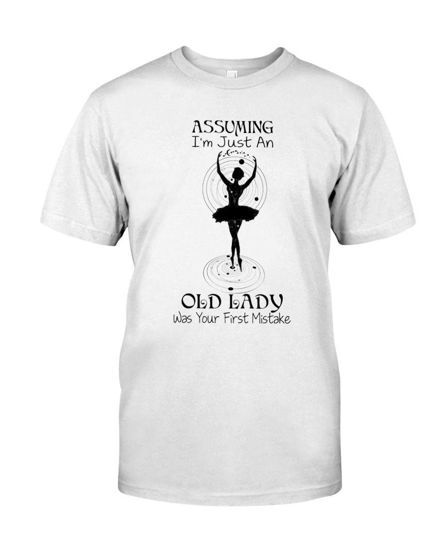 Assuming I'm Just An Old Lady Classic T-Shirt
