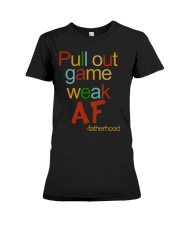 Pull Out Game Weak AF Premium Fit Ladies Tee thumbnail