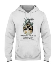 And Into The Forest I Go Hooded Sweatshirt front