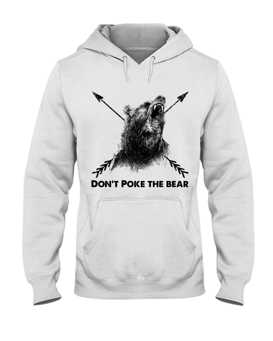 Dont Poke The Bear Hooded Sweatshirt