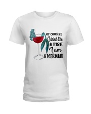 I Drink Like A Fish Ladies T-Shirt thumbnail