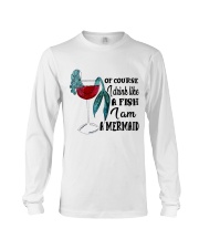 I Drink Like A Fish Long Sleeve Tee thumbnail