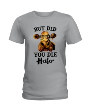 But Did You Die Heifer Ladies T-Shirt thumbnail