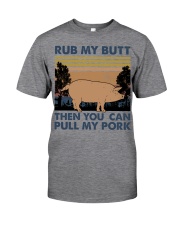 Rub My Butt Classic T-Shirt front