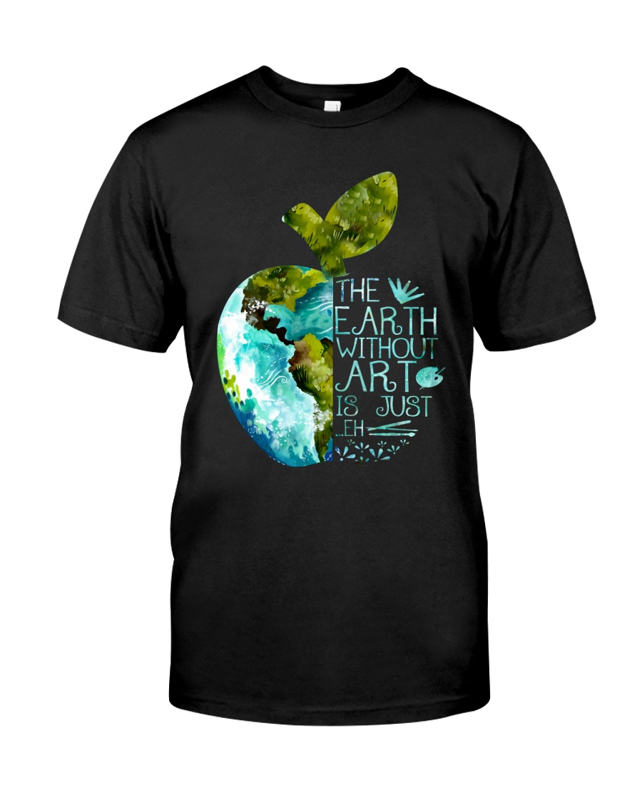 The Earth Without Art Classic T-Shirt