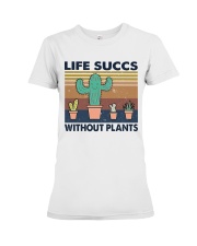 Life Succs Without Plants Premium Fit Ladies Tee thumbnail