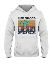 Life Succs Without Plants Hooded Sweatshirt thumbnail