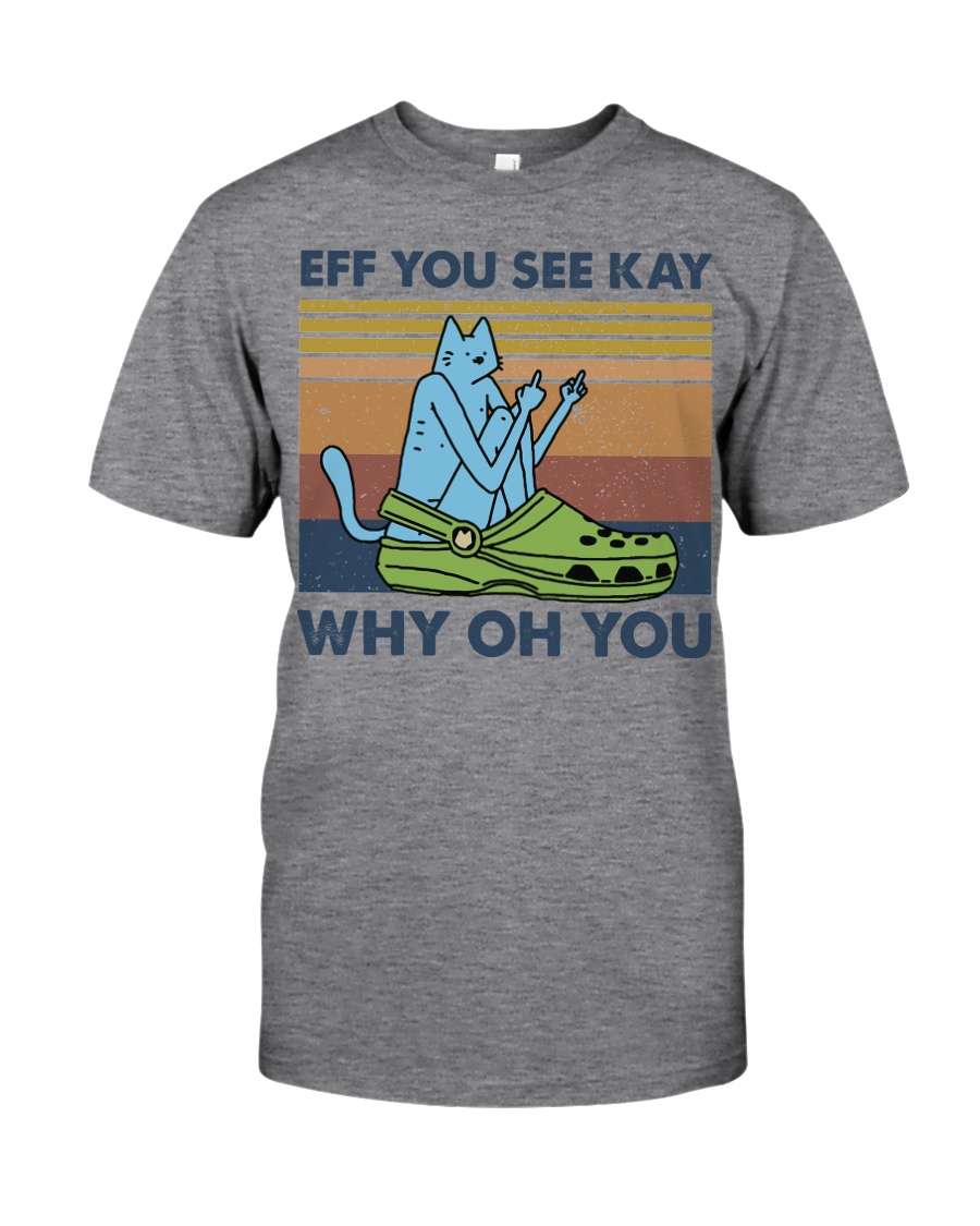 Eff You See Kay Classic T-Shirt