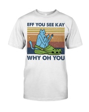 Eff You See Kay Premium Fit Mens Tee thumbnail