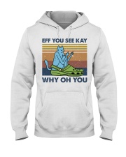 Eff You See Kay Hooded Sweatshirt thumbnail