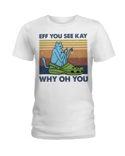 Eff You See Kay Ladies T-Shirt thumbnail