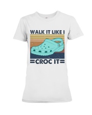 Walk It Like I Croc It Premium Fit Ladies Tee thumbnail