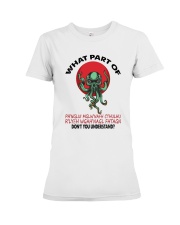 What Part Of Cthulhu Premium Fit Ladies Tee thumbnail