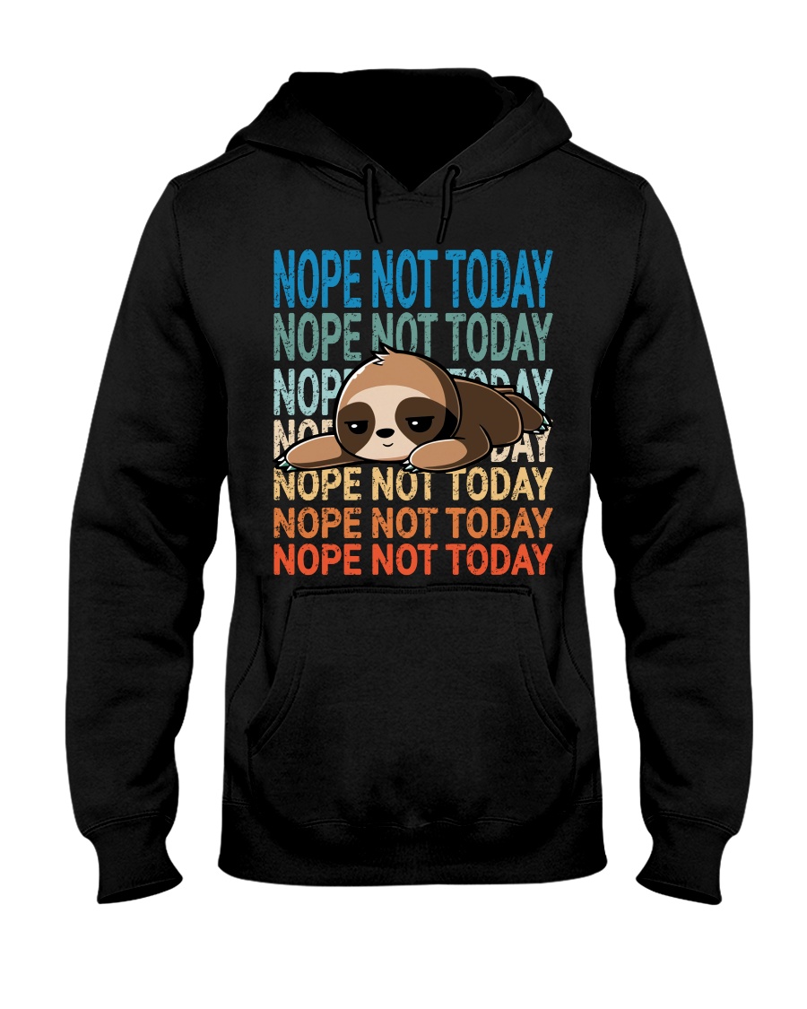 Nope Not Today Hooded Sweatshirt