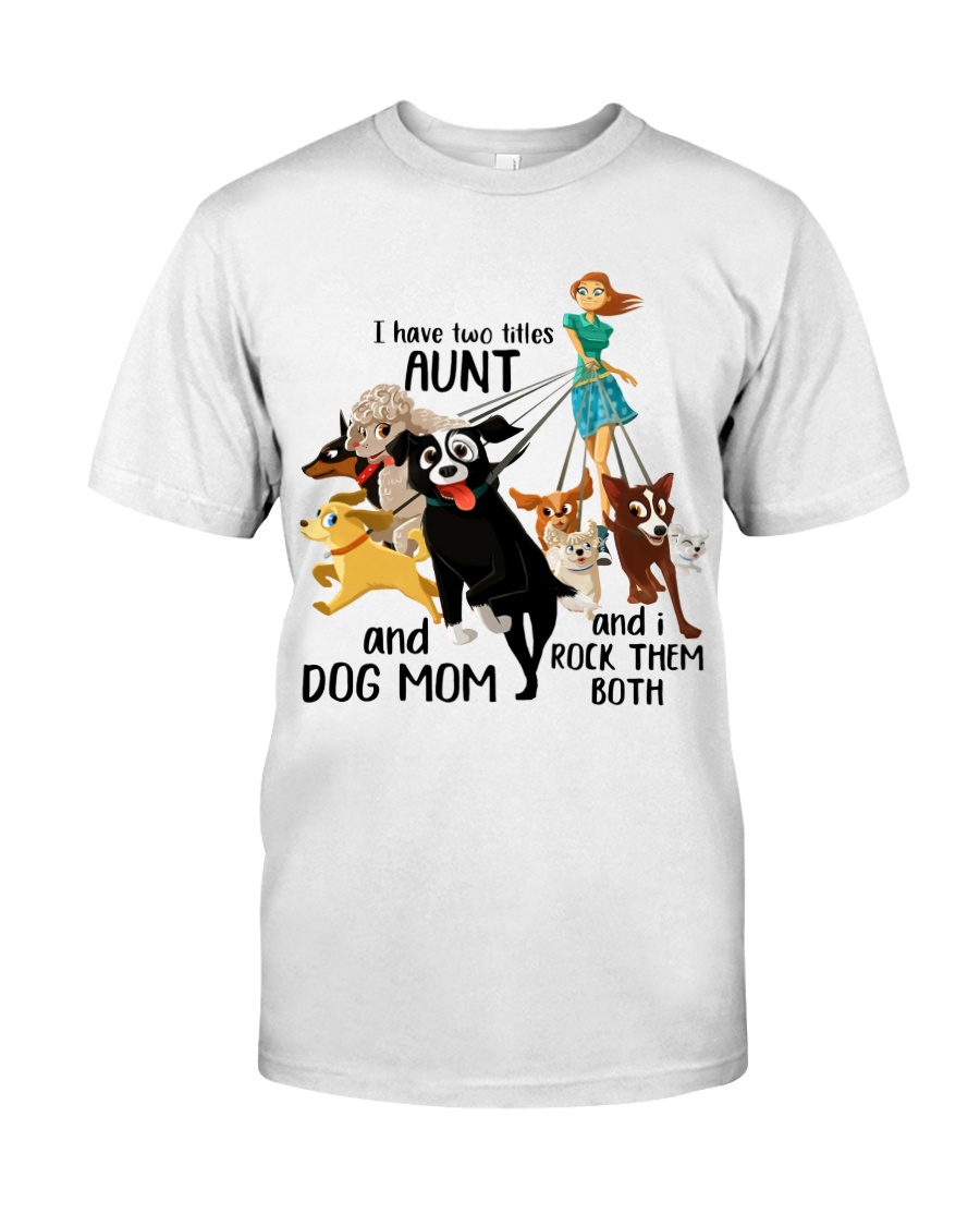 I Have Two Tittles Aunt Classic T-Shirt