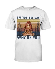 Eff You See Kay Classic T-Shirt front