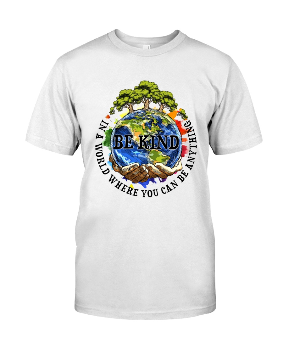 Be Kind In A World Classic T-Shirt