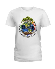 Be Kind In A World Ladies T-Shirt thumbnail