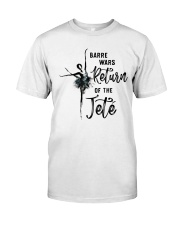 Barre Wars Retur Of The Jete Classic T-Shirt front