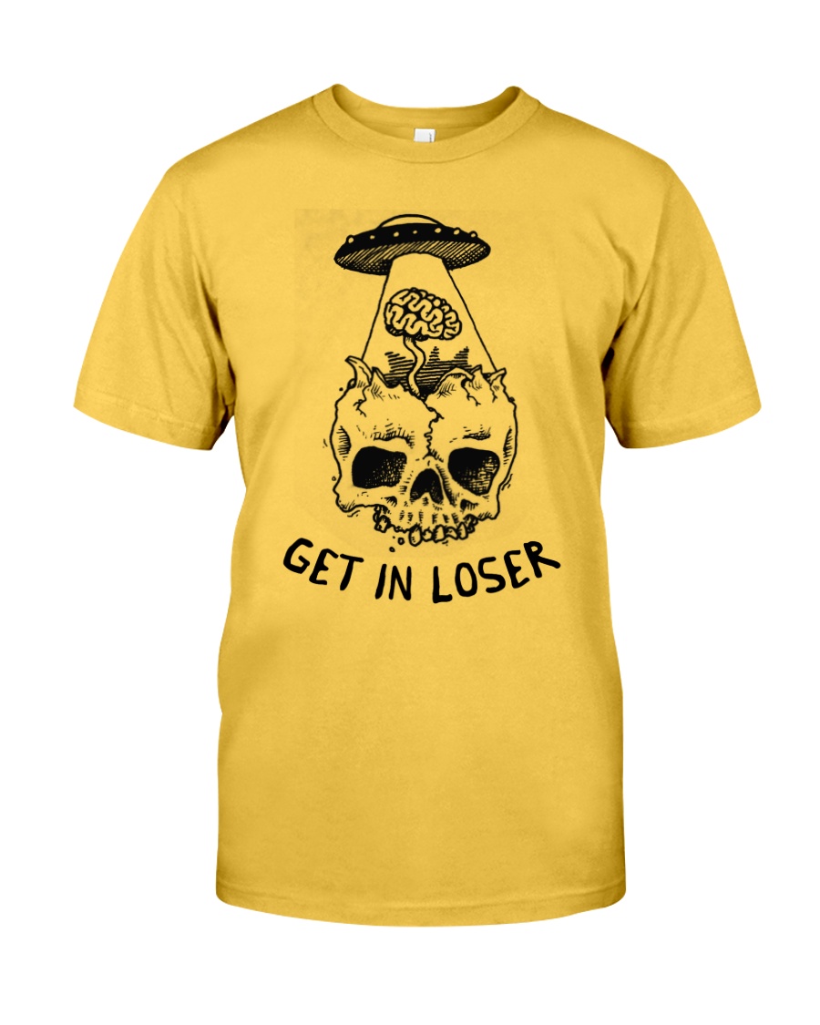 Get In Loser Classic T-Shirt