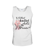 Without Ballet What The Pointe Unisex Tank thumbnail