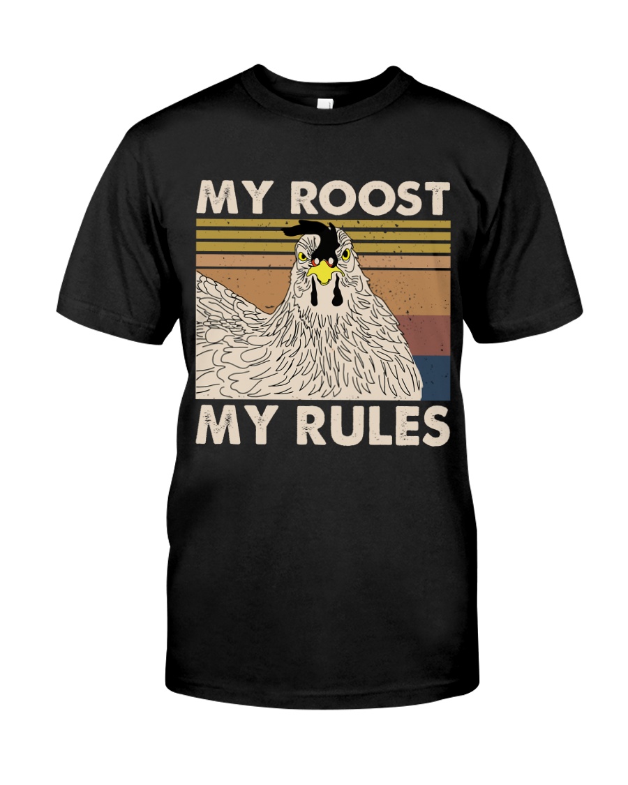 My Roost My Rules Classic T-Shirt