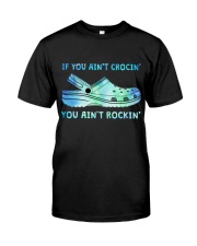 If You Ain't Crocin Classic T-Shirt front