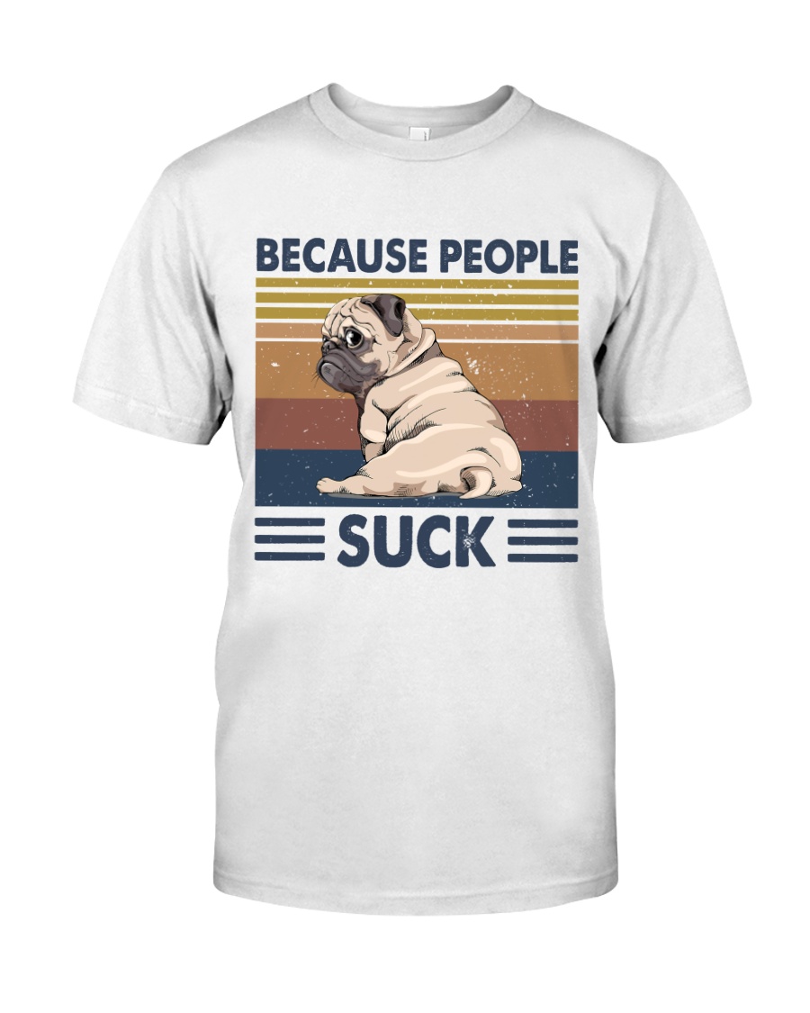 Because People Suck Classic T-Shirt