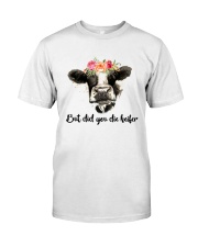 But Did You Die Heifer 3 Classic T-Shirt front