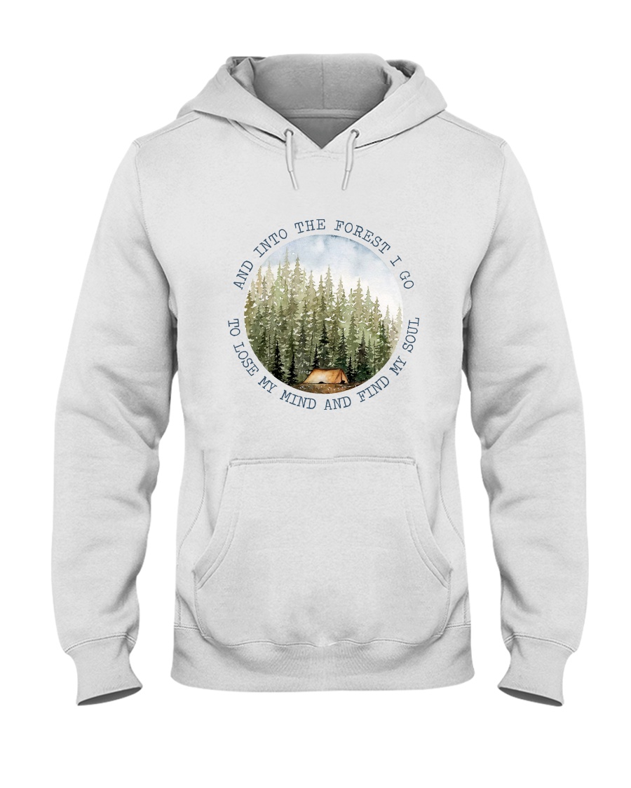 And Into The Forest I Go Hooded Sweatshirt