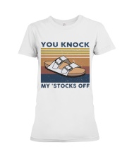 You Knock My Stocks Off Premium Fit Ladies Tee thumbnail