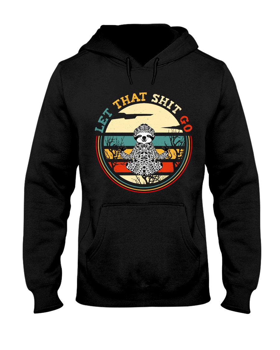 Let That Go Hooded Sweatshirt