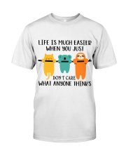 Life Is Much Easier Classic T-Shirt front