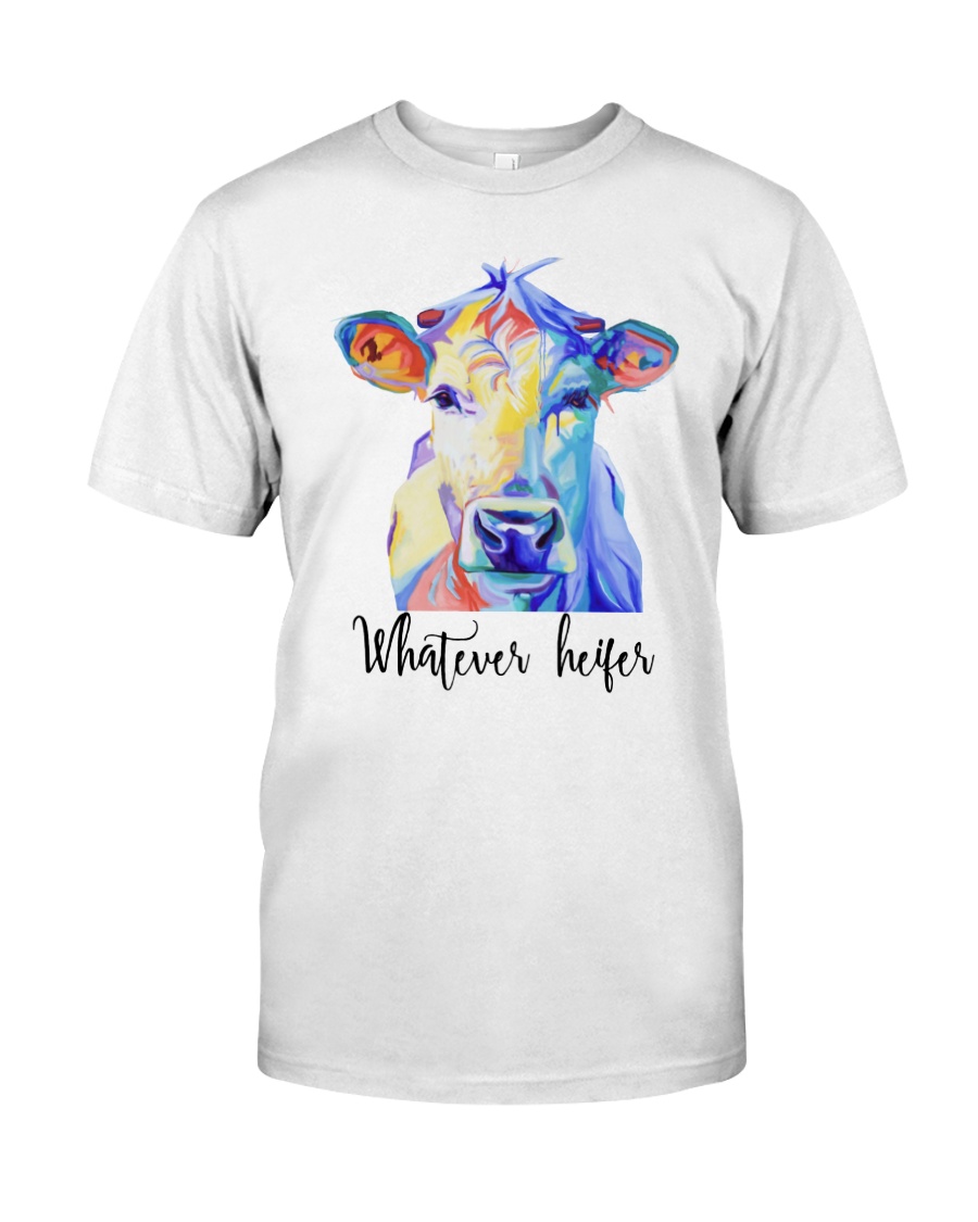 Whatever Heifer 1 Classic T-Shirt