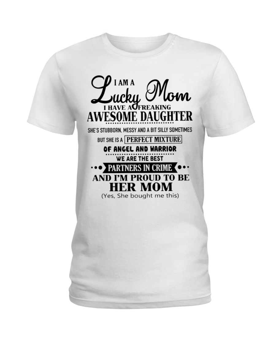I am a Lucky Mom- I have an Awesome Daughter Ladies T-Shirt