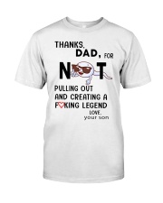 Thanks dad for not pulling out and-creating legend Premium Fit Mens Tee thumbnail