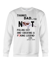 Thanks dad for not pulling out and-creating legend Crewneck Sweatshirt thumbnail