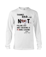 Thanks dad for not pulling out and-creating legend Long Sleeve Tee thumbnail