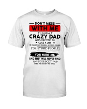 Do not mess with me - i have crazy dad Classic T-Shirt thumbnail