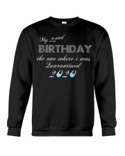 My 22nd birthday the one where i was quarantined Crewneck Sweatshirt thumbnail