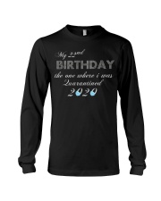 My 22nd birthday the one where i was quarantined Long Sleeve Tee thumbnail
