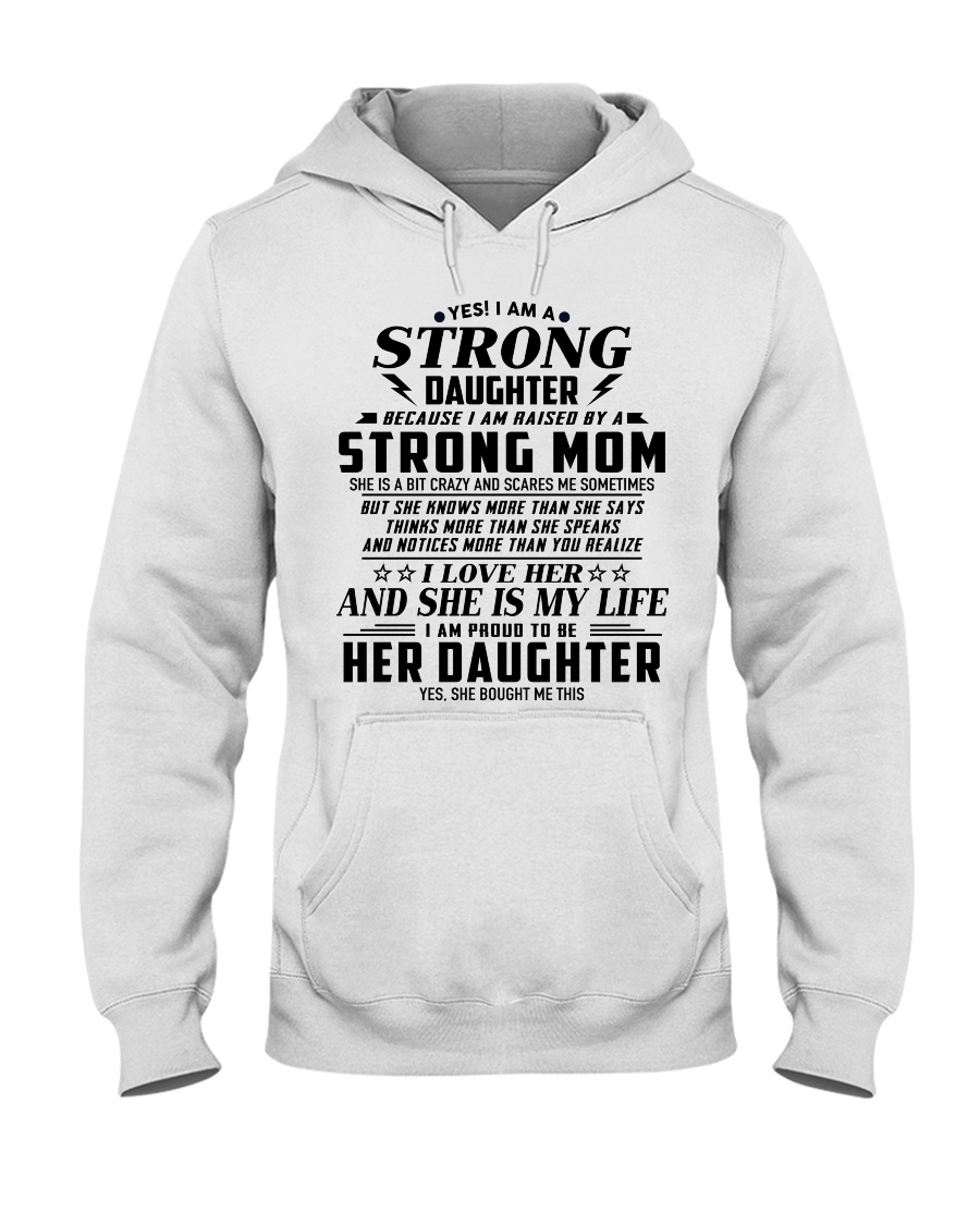 I'm a strong daughter because i have strong mom Hooded Sweatshirt